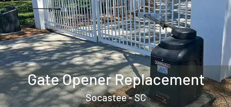 Gate Opener Replacement Socastee - SC