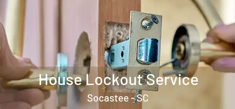 House Lockout Service Socastee - SC