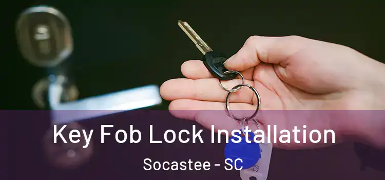 Key Fob Lock Installation Socastee - SC