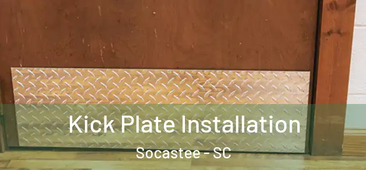 Kick Plate Installation Socastee - SC